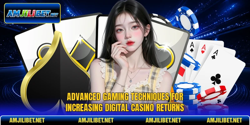 Advanced gaming techniques for increasing digital casino returns