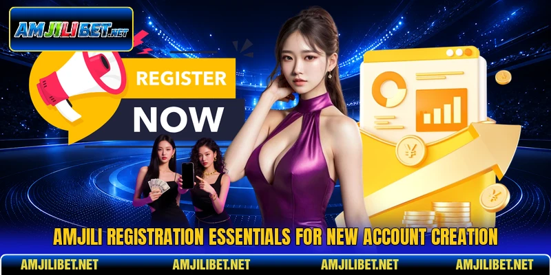 AMJILI registration essentials for new account creation
