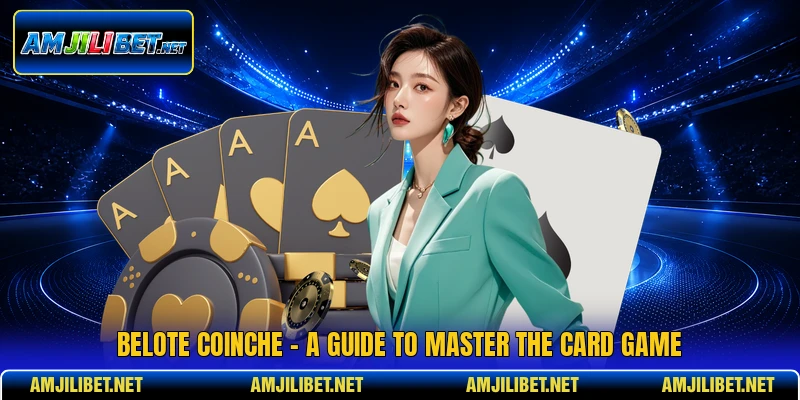 Belote Coinche - A Guide To Master The Card Game