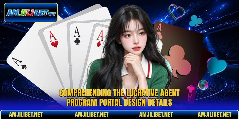 Comprehending the lucrative agent program portal design details