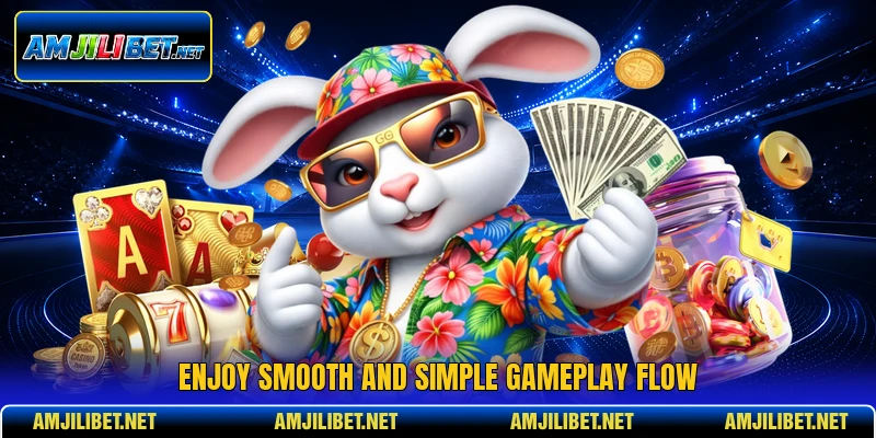 Enjoy smooth and simple gameplay flow