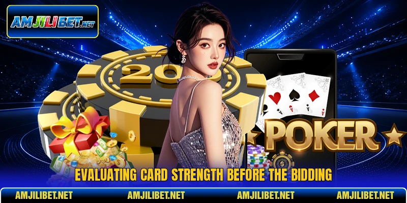 Evaluating card strength before the bidding