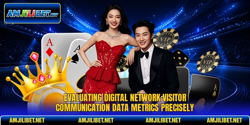 Evaluating digital network visitor communication data metrics precisely