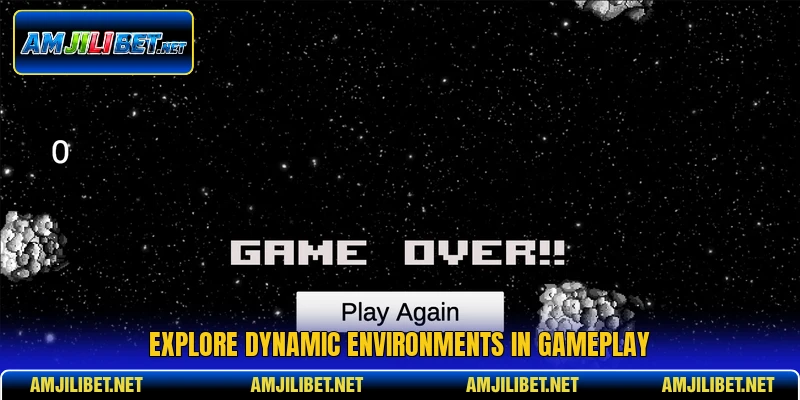 Explore dynamic environments in gameplay