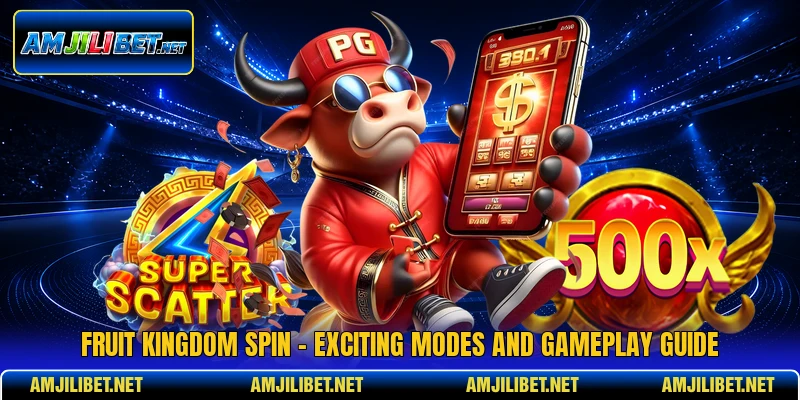 Fruit Kingdom Spin - Exciting Modes And Gameplay Guide