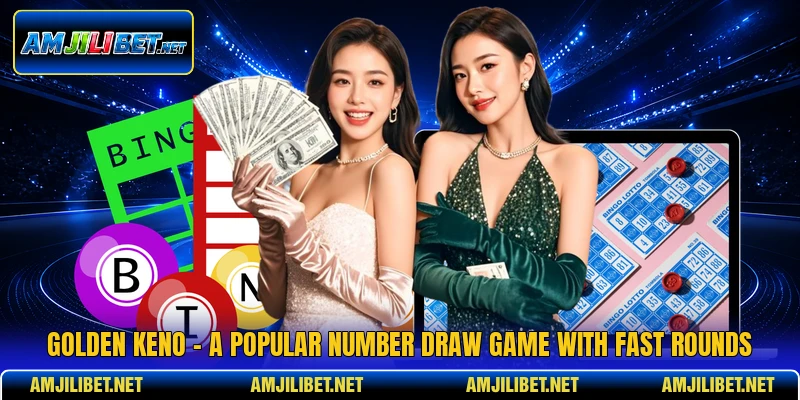 Golden Keno - A Popular Number Draw Game With Fast Rounds