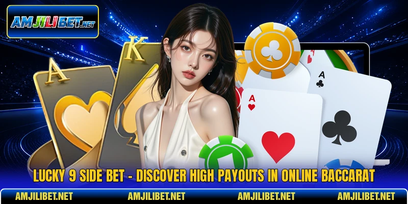 Lucky 9 Side Bet - Discover High Payouts In Online Baccarat