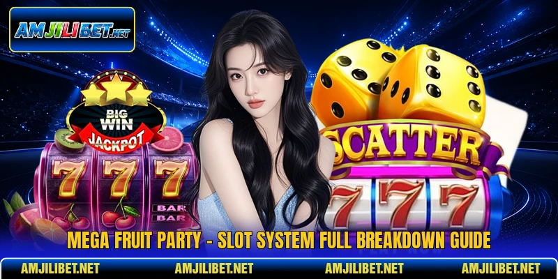 Mega Fruit Party - Slot System Full Breakdown Guide