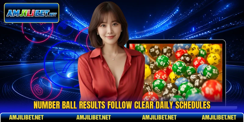 Number Ball results follow clear daily schedules