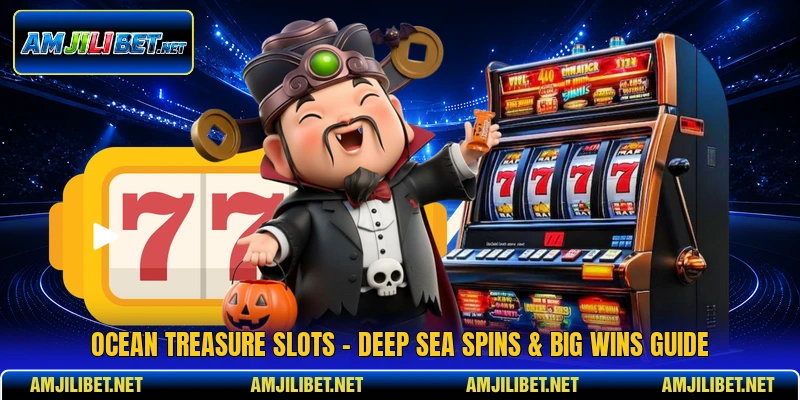 Ocean Treasure Slots - Deep Sea Spins & Big Wins Guide