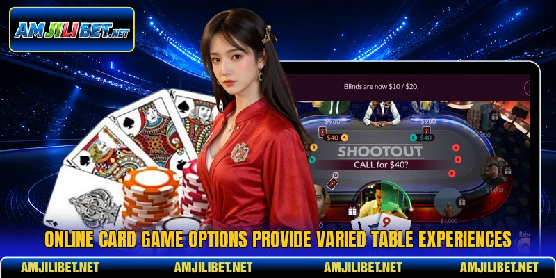 Online card game options provide varied table experiences