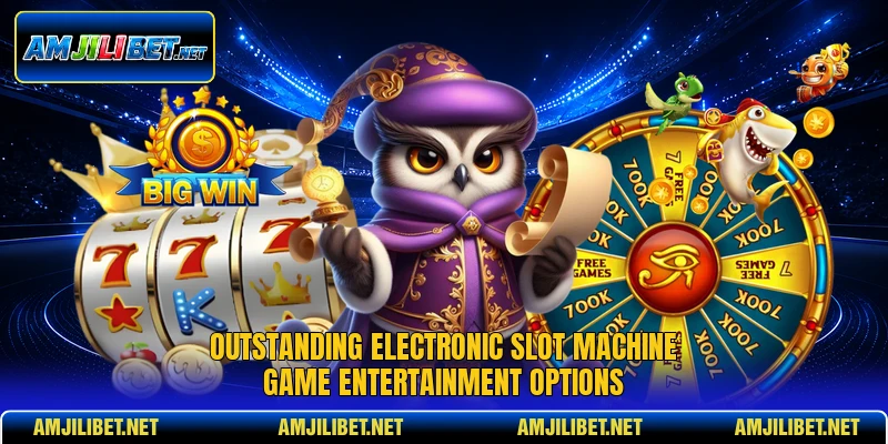 Outstanding electronic slot machine game entertainment options