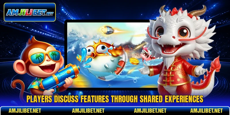 Players discuss features through shared experiences