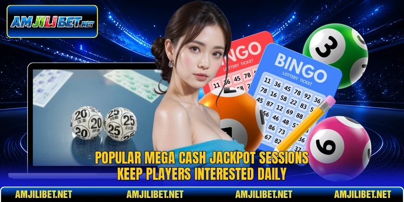 Popular mega cash jackpot sessions keep players interested daily