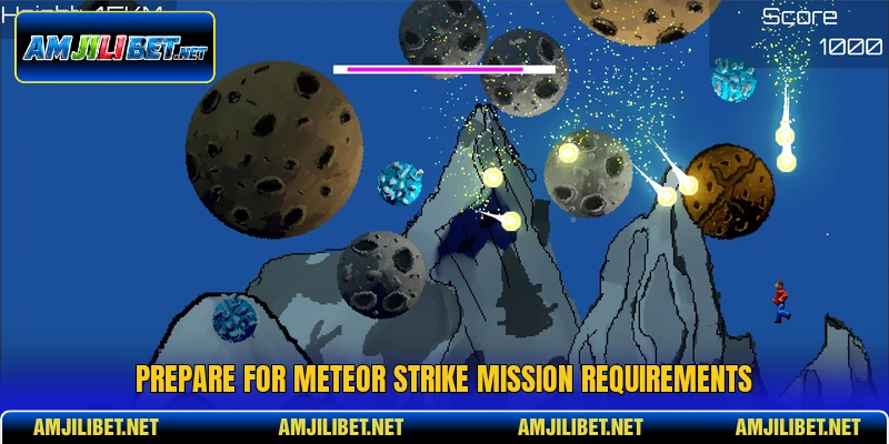 Prepare for Meteor Strike mission requirements
