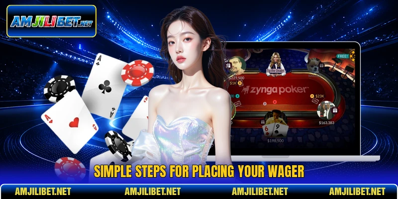 Simple steps for placing your wager