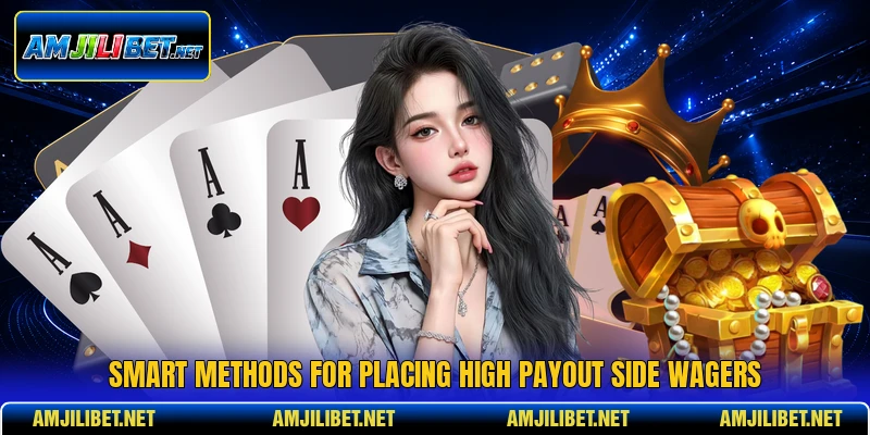 Smart methods for placing high payout side wagers