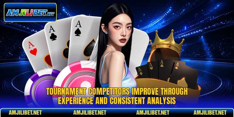 Tournament competitors improve through experience and consistent analysis