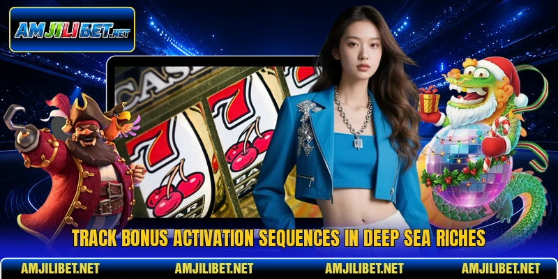 Track bonus activation sequences in Deep Sea Riches